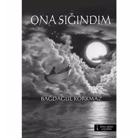 ONA SIĞINDIM - BAĞDAGÜL KORKMAZ