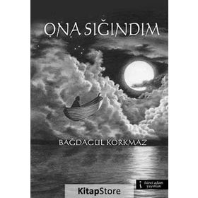 ONA SIĞINDIM - BAĞDAGÜL KORKMAZ