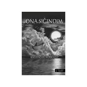 ONA SIĞINDIM - BAĞDAGÜL KORKMAZ