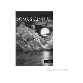 ONA SIĞINDIM - BAĞDAGÜL KORKMAZ