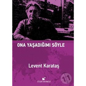 Ona Yaşadığımı Söyle - Levent Karataş