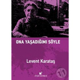 Ona Yaşadığımı Söyle - Levent Karataş