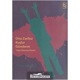 ONA ZARFSIZ KUŞLAR GÖNDERİN UĞUR KAYMAZ KİTABI - ORHAN MİROĞLU