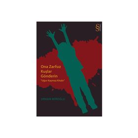 ONA ZARFSIZ KUŞLAR GÖNDERİN UĞUR KAYMAZ KİTABI - ORHAN MİROĞLU