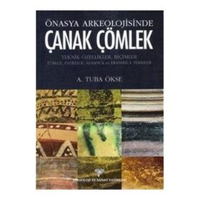 Önasya Arkeolojisinde Çanak Çömlek - A. Tuba Ökse