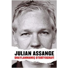 Onaylanmamış Otobiyografi - Julian Assange