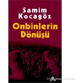 ONBINLERIN DÖNÜŞÜ - SAMIM KOCAGÖZ