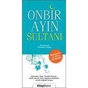 ONBIR AYIN SULTANI RAMAZAN VE ORUÇ EL KİTABI - İBRAHİM TOZLU