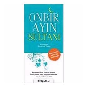 ONBIR AYIN SULTANI RAMAZAN VE ORUÇ EL KİTABI - İBRAHİM TOZLU