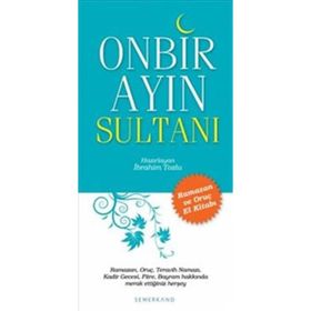 ONBIR AYIN SULTANI RAMAZAN VE ORUÇ EL KİTABI - İBRAHİM TOZLU