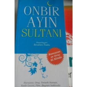 ONBIR AYIN SULTANI RAMAZAN VE ORUÇ EL KİTABI - İBRAHİM TOZLU