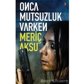Onca Mutsuzluk Varken - Meriç Aksu