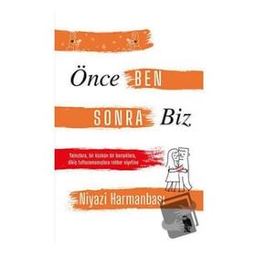 Önce Ben Sonra Biz - Niyazi Harmanbaşı