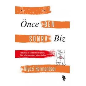 Önce Ben Sonra Biz - Niyazi Harmanbaşı