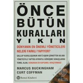 Önce Bütün Kuralları Yıkın - Curt Coffman Marcus Buckingham Curt Coffman