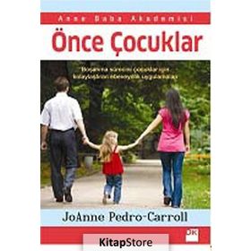 ÖNCE ÇOCUKLAR BOŞANMA SÜRECINI ÇOCUKLAR IÇIN KOLAYLAŞTIRAN EBEVEYNLIK UYGULAMALARI - JOANNE PEDRO CAROL