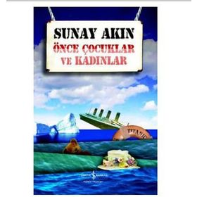 Önce Çocuklar ve Kadınlar - Sunay Akın