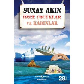 Önce Çocuklar ve Kadınlar - Sunay Akın