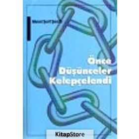 ÖNCE DÜŞÜNCELER KELEPÇELENDİ - AHMET ŞERİF ŞEREFLİ