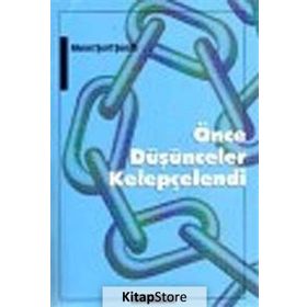 ÖNCE DÜŞÜNCELER KELEPÇELENDİ - AHMET ŞERİF ŞEREFLİ