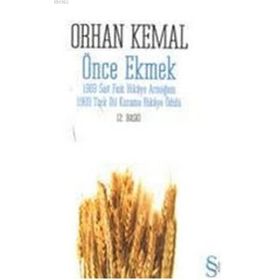 ÖNCE EKMEK - ORHAN KEMAL