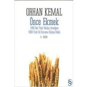 ÖNCE EKMEK - ORHAN KEMAL
