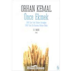 ÖNCE EKMEK - ORHAN KEMAL
