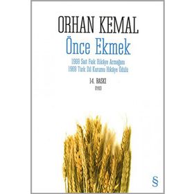 ÖNCE EKMEK - ORHAN KEMAL