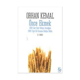 ÖNCE EKMEK - ORHAN KEMAL