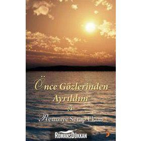 ÖNCE GÖZLERİNDEN AYRILDIM - REMZIYE SERAP EKIM