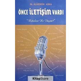 Önce İletişim Vardı - Alaeddin Asna