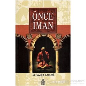 ÖNCE İMAN - M. SADIK FARUKÎ (ISBN:9789944491044)