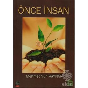 ÖNCE İNSAN - MEHMET NURI KAYNAR
