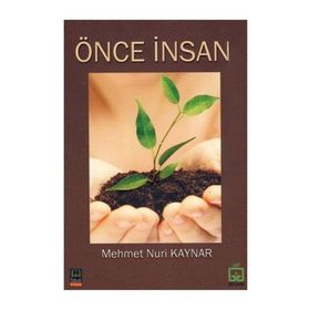ÖNCE İNSAN - MEHMET NURI KAYNAR