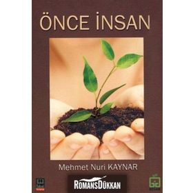 ÖNCE İNSAN - MEHMET NURI KAYNAR