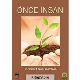 ÖNCE İNSAN - MEHMET NURI KAYNAR