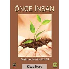ÖNCE İNSAN - MEHMET NURI KAYNAR