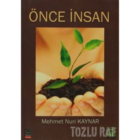 ÖNCE İNSAN - MEHMET NURI KAYNAR