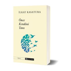 Önce Kendini Tanı - İlkay Kasatura