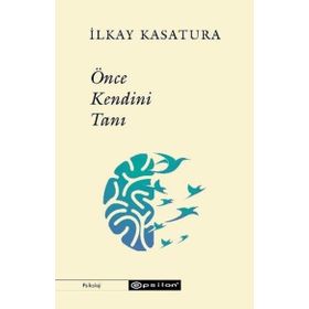 Önce Kendini Tanı - İlkay Kasatura