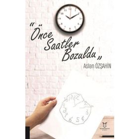 Önce Saatler Bozuldu Akademisyen Kitabevi