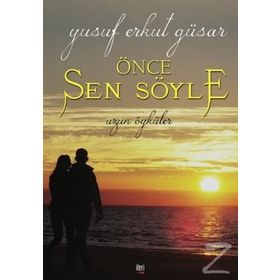Önce Sen Söyle - Yusuf Erkut Güsar