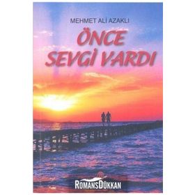 Önce Sevgi Vardı - Mehmet Ali Azaklı