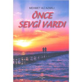 Önce Sevgi Vardı - Mehmet Ali Azaklı