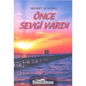 Önce Sevgi Vardı - Mehmet Ali Azaklı