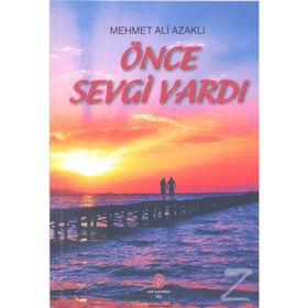 Önce Sevgi Vardı - Mehmet Ali Azaklı
