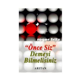 Önce Siz Demeyi Bilmelisiniz - Roger Fritz