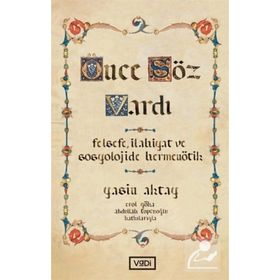ÖNCE SÖZ VARDI (2.BASKI) - EROL GÖKA, A.TOPÇUOĞLU, YASIN AKTAY