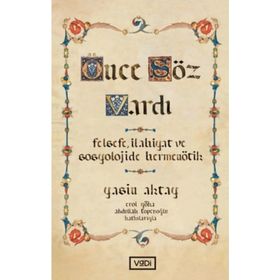 ÖNCE SÖZ VARDI (2.BASKI) - EROL GÖKA, A.TOPÇUOĞLU, YASIN AKTAY