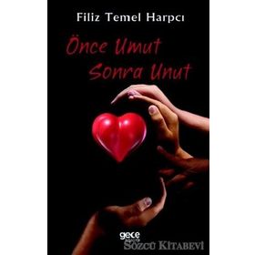 Önce Umut Sonra Unut - Filiz Temel Harpçı